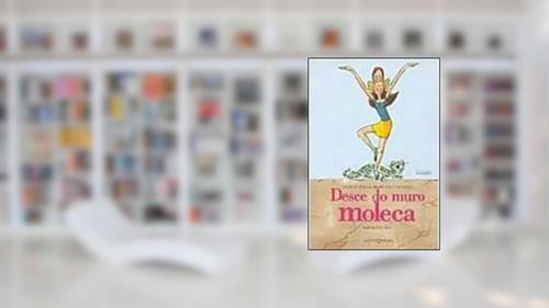 Capa de Desce do Muro Moleca. Vertentes, do autor Marcus Vinícius A. Camargo