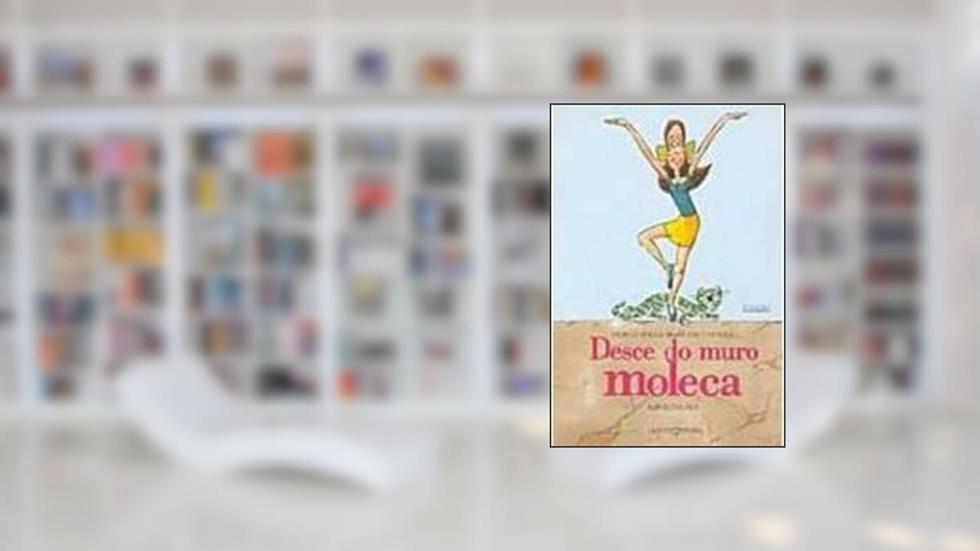 Desce do Muro Moleca. Vertentes, do autor Marcus Vinícius A. Camargo