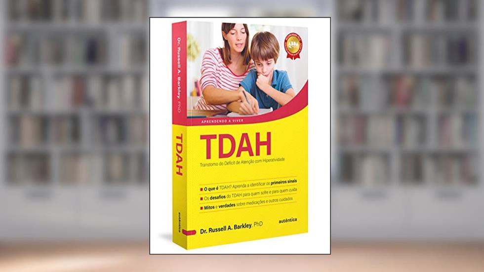 TDAH - Transtorno do Déficit de Atenção com Hiperatividade, do autor Russell A. Barkley