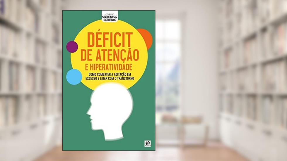 Coleção síndromes e distúrbios - Déficit de atenção e Hiperatividade, do autor Alto Astral