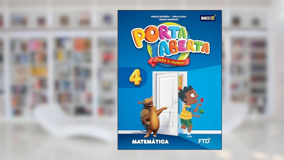 Porta Aberta Matemática - 4º ano, do autor Marília Centurión; Júnia La Scala; Arnaldo Rodrigues