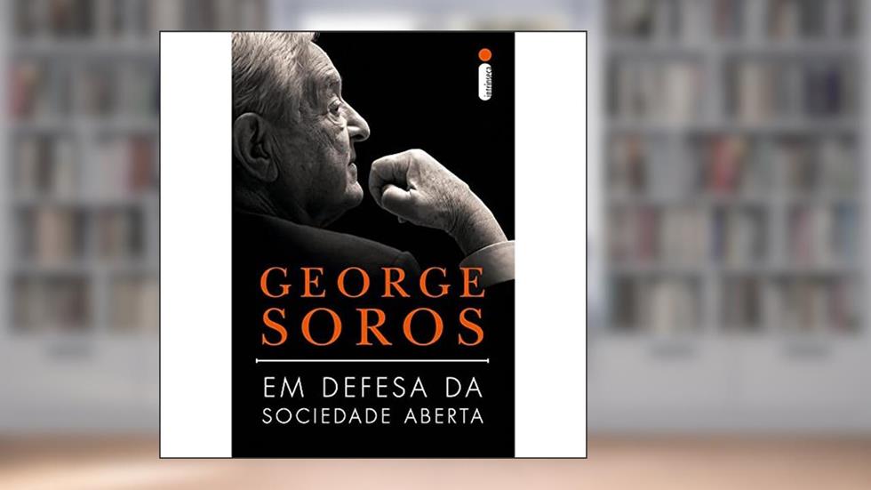 Em defesa da sociedade aberta, do autor George Soros