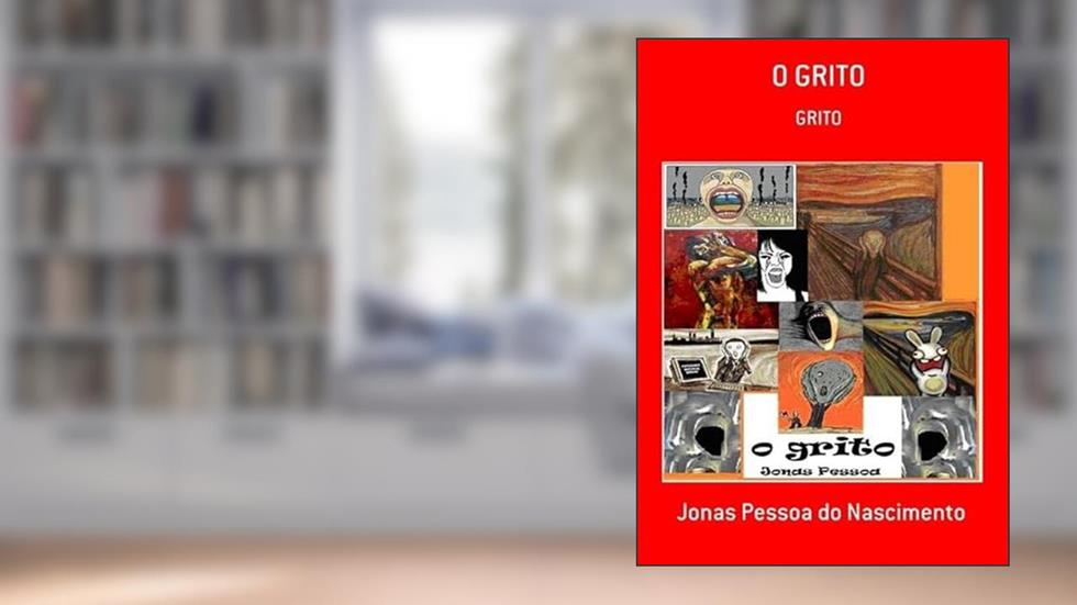 O Grito, do autor Jonas Pessoa Do Nascimento