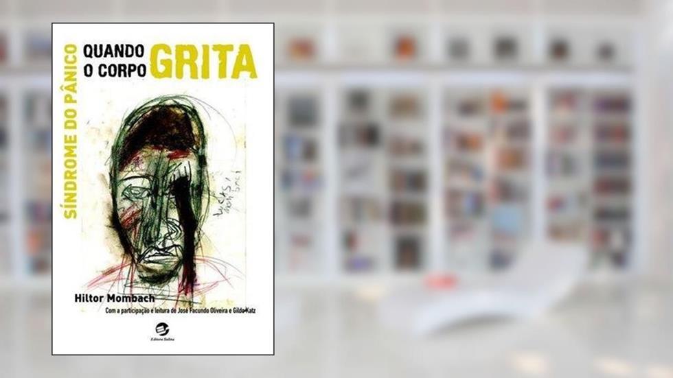 Quando o Corpo Grita: Síndrome do Pânico, do autor Hiltor Mombach