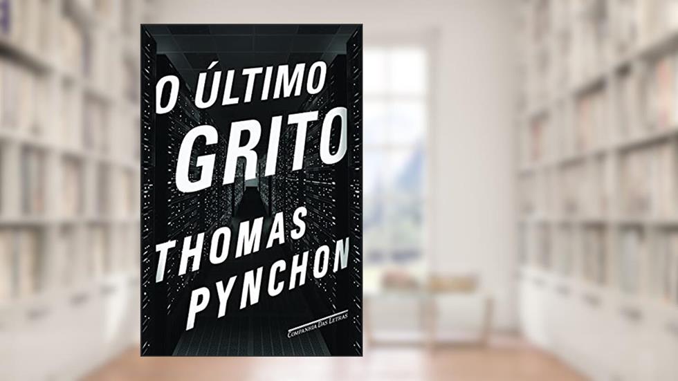 O último grito, do autor Thomas Pynchon
