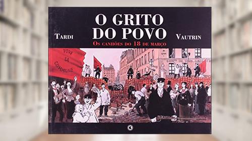 Capa de O Grito do Povo - Volume 1, do autor Jean Vautrin; Jacques Tardi