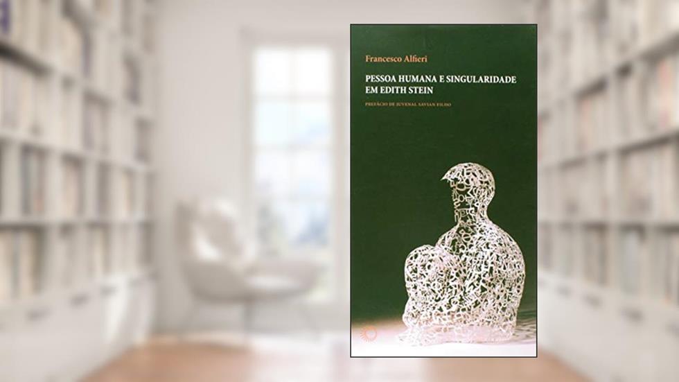 Pessoa humana e singularidade em Edith Stein, do autor Francesco Alfieri