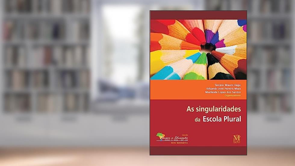 As Singularidades da Escola Plural, do autor Tarcísio Mauro Vago