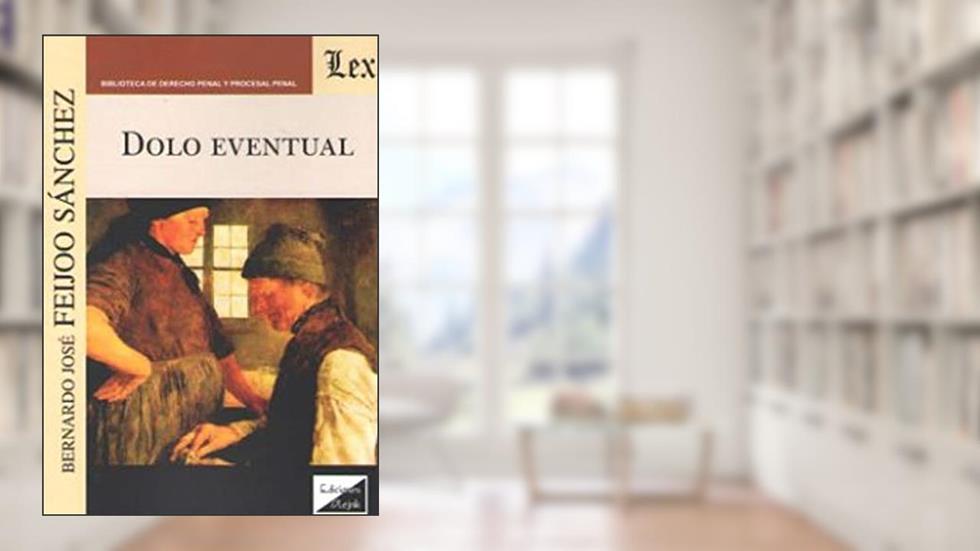 Dolo Eventual, do autor Bernardo José Feijoo Sánchez