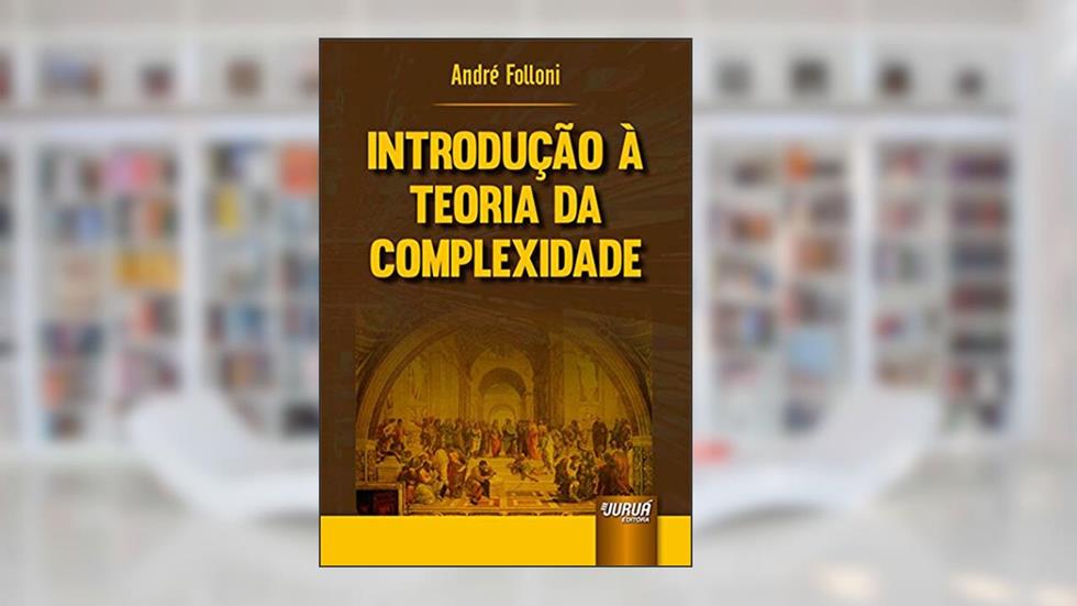 Introdução à Teoria da Complexidade, do autor André Folloni