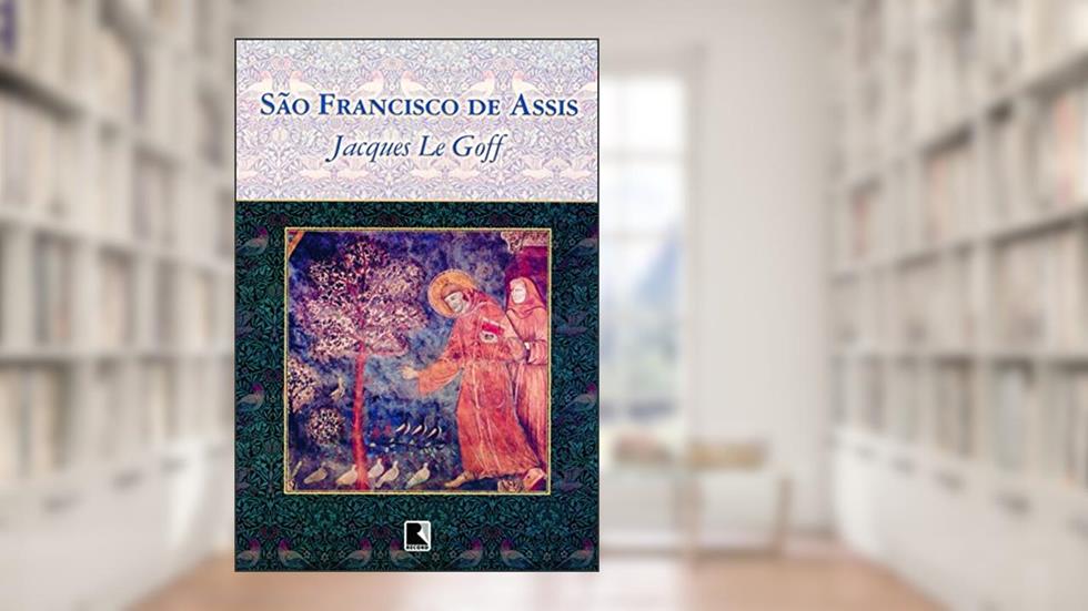 São Francisco de Assis, do autor Jacques Le Goff