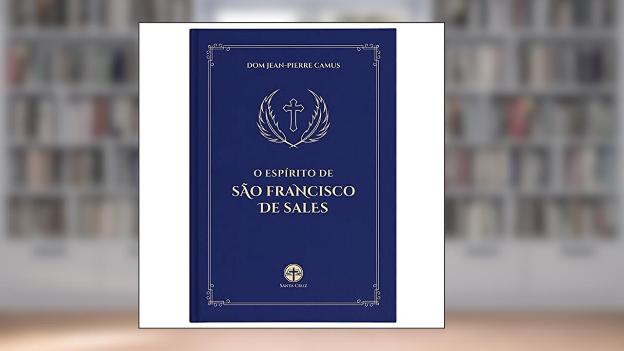 Espírito De São Francisco De Sales, O, do autor D. Jean-pierre Camus