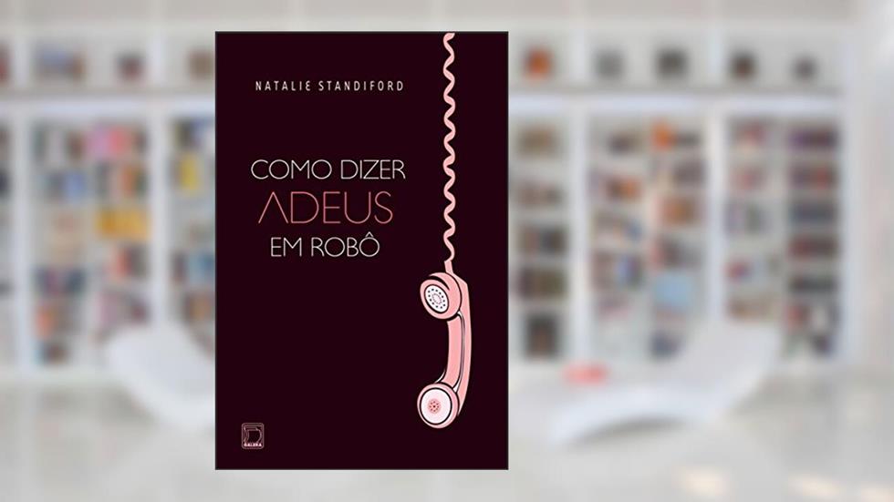 Como dizer adeus em robô, do autor Natalie Standiford
