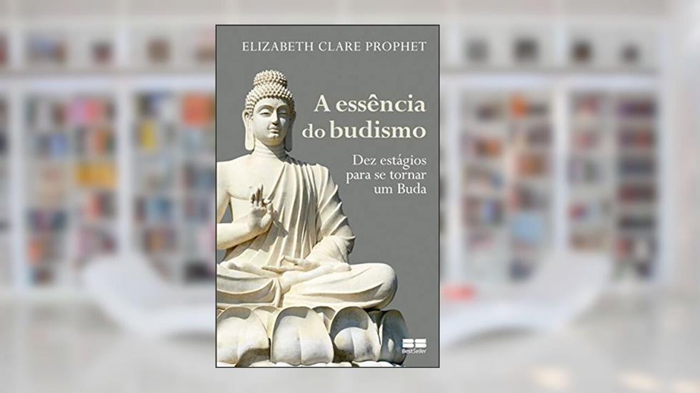 A essência do budismo, do autor Elizabeth Clare Prophet