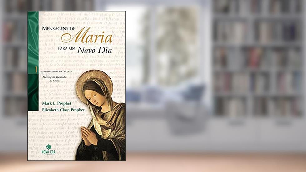 MENSAGENS DE MARIA PARA UM NOVO DIA, do autor Elizabeth C. Prophet; Mark L. Prophet