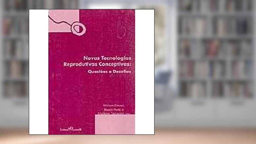 Novas Tecnologias Reprodutivas Conceptivas : Questões E Desafios. -- ( Bioética ; 3 ), do autor Miriam Pillar Grossi