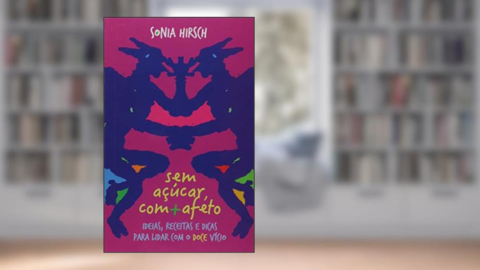 Sem Açúcar, Com Mais Afeto, do autor Sonia Hirsch
