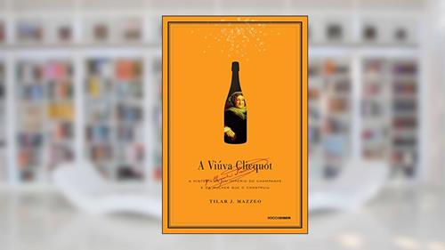 Capa de A viúva Clicquot: A história de um império do champanhe e da mulher que o construiu, do autor Tilar J. Mazzeo