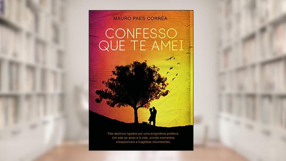 Confesso que te amei, do autor Mauro Correa