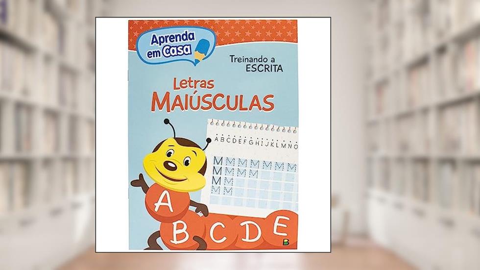 Aprenda em Casa Treinando a escrita: Letras Maiúsculas, do autor Todolivro