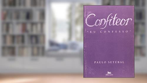 Capa de Confiteor. Eu Confesso. Temas e Perspectivas, do autor Paulo Setúbal
