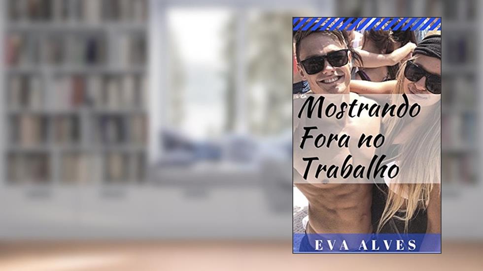Mostrando Fora no Trabalho, do autor Eva Alves