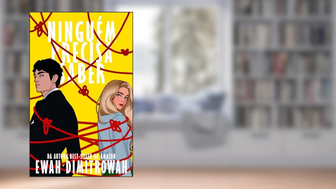 Ninguém precisa saber, do autor Ewah Dimitrowah
