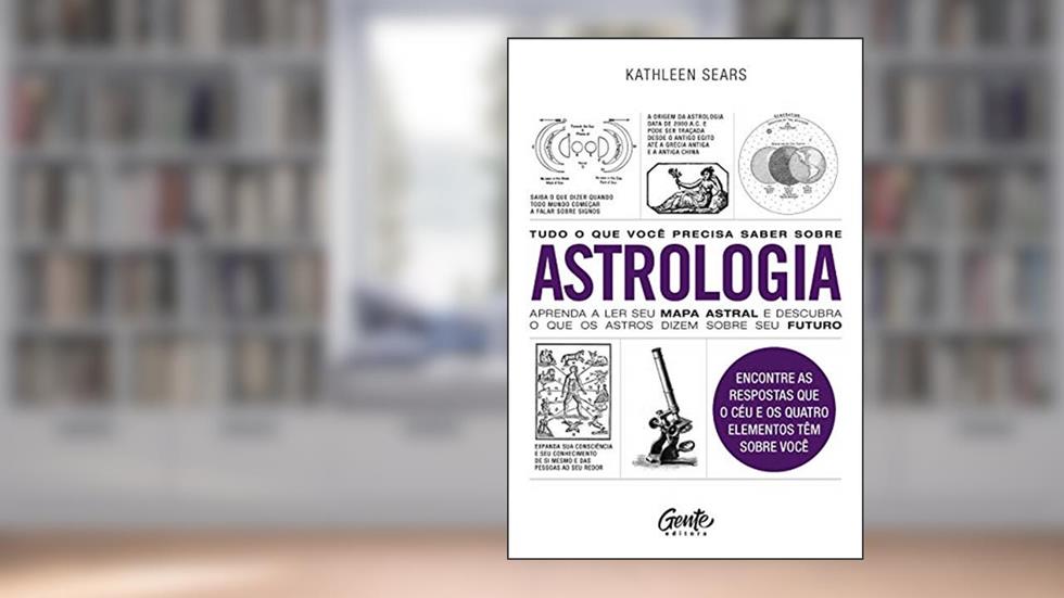 Tudo o que você precisa saber sobre astrologia, do autor Kathleen Sears