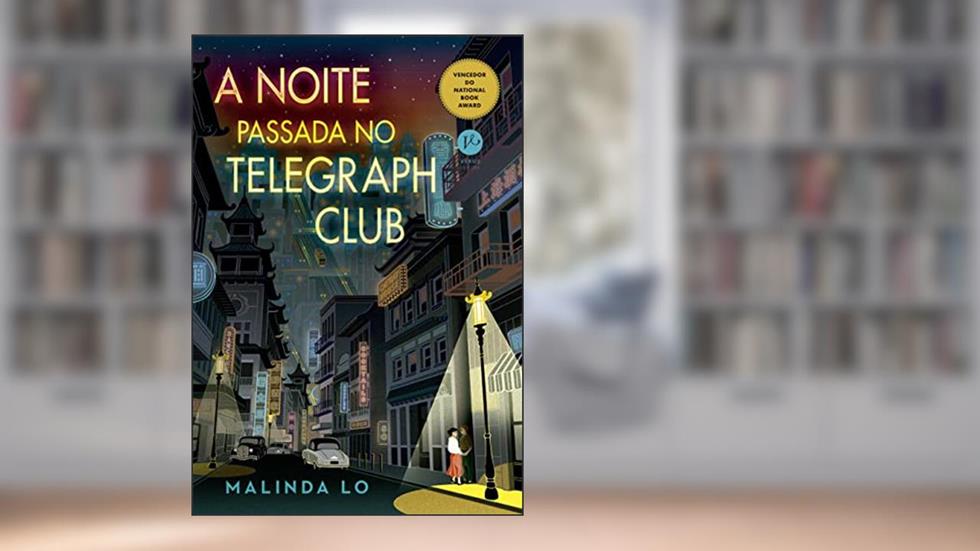 A noite passada no Telegraph Club, do autor Malinda Lo