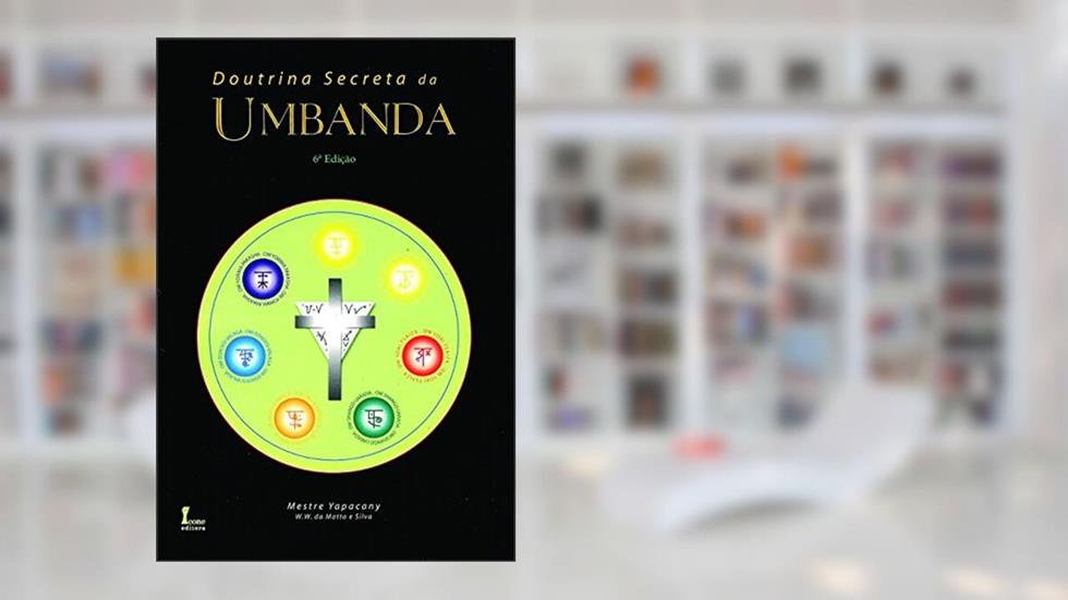 Doutrina Secreta da Umbanda, do autor W. W. da Mata e Silva