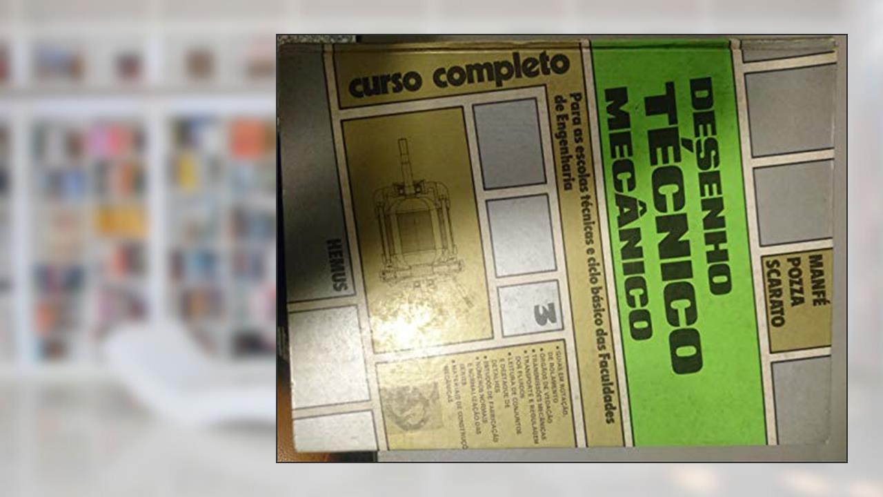 Desenho Técnico Mecânico - Volume 3, do autor Rino Pozza Giovanni Manfe; Giovanni Scarato