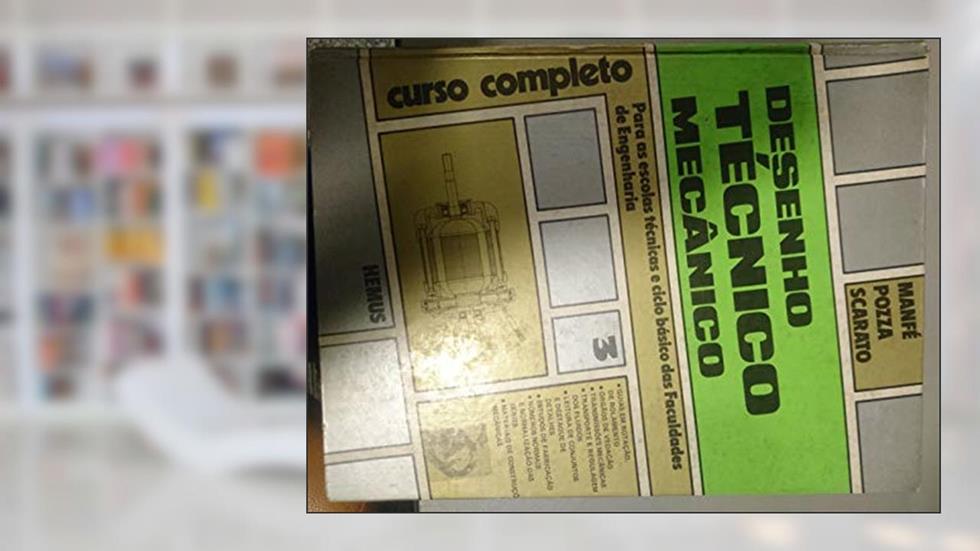 Desenho Técnico Mecânico - Volume 3, do autor Rino Pozza Giovanni Manfe; Giovanni Scarato