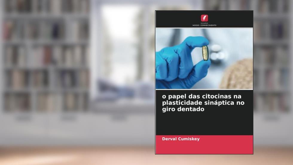 o papel das citocinas na plasticidade sináptica no giro dentado, do autor Derval Cumiskey