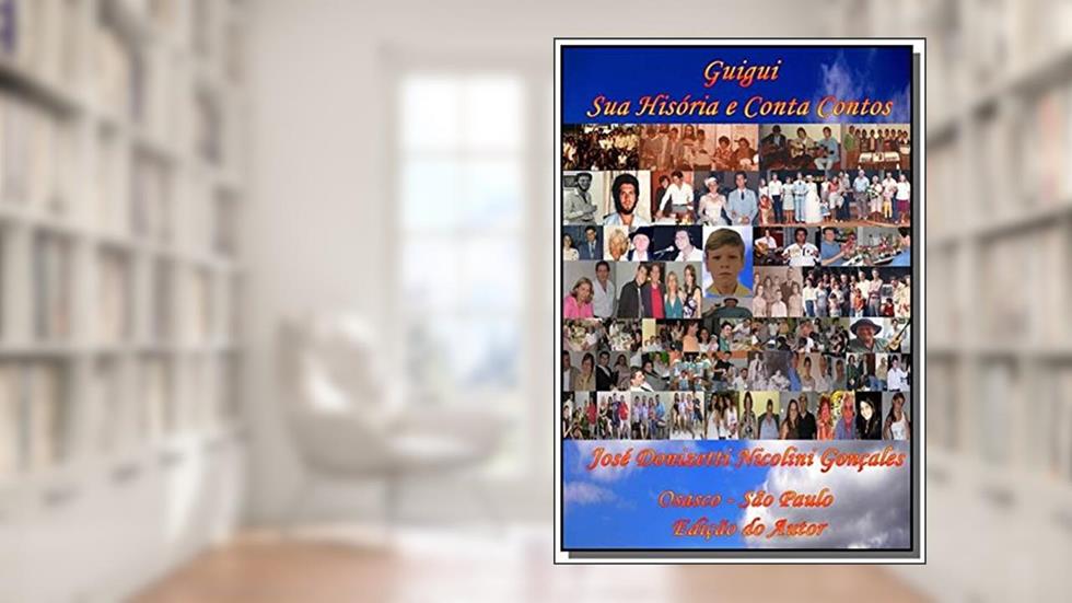 Guigui Sua História e Conta Contos, do autor José Donizetti Nicolini Gonçales