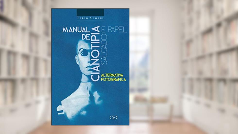 Manual de cianotipia e papel salgado, do autor Fabio Giorgi