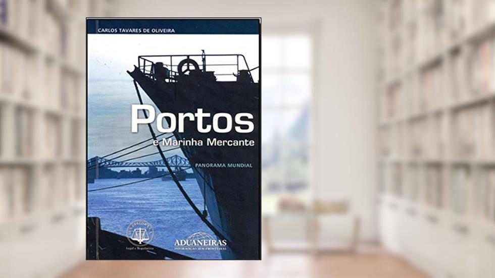 Portos e Marinha Mercante, do autor Carlos Tavares de Oliveira