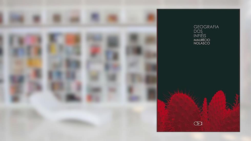 Geografia dos infiéis, do autor Mauricio Nolasco