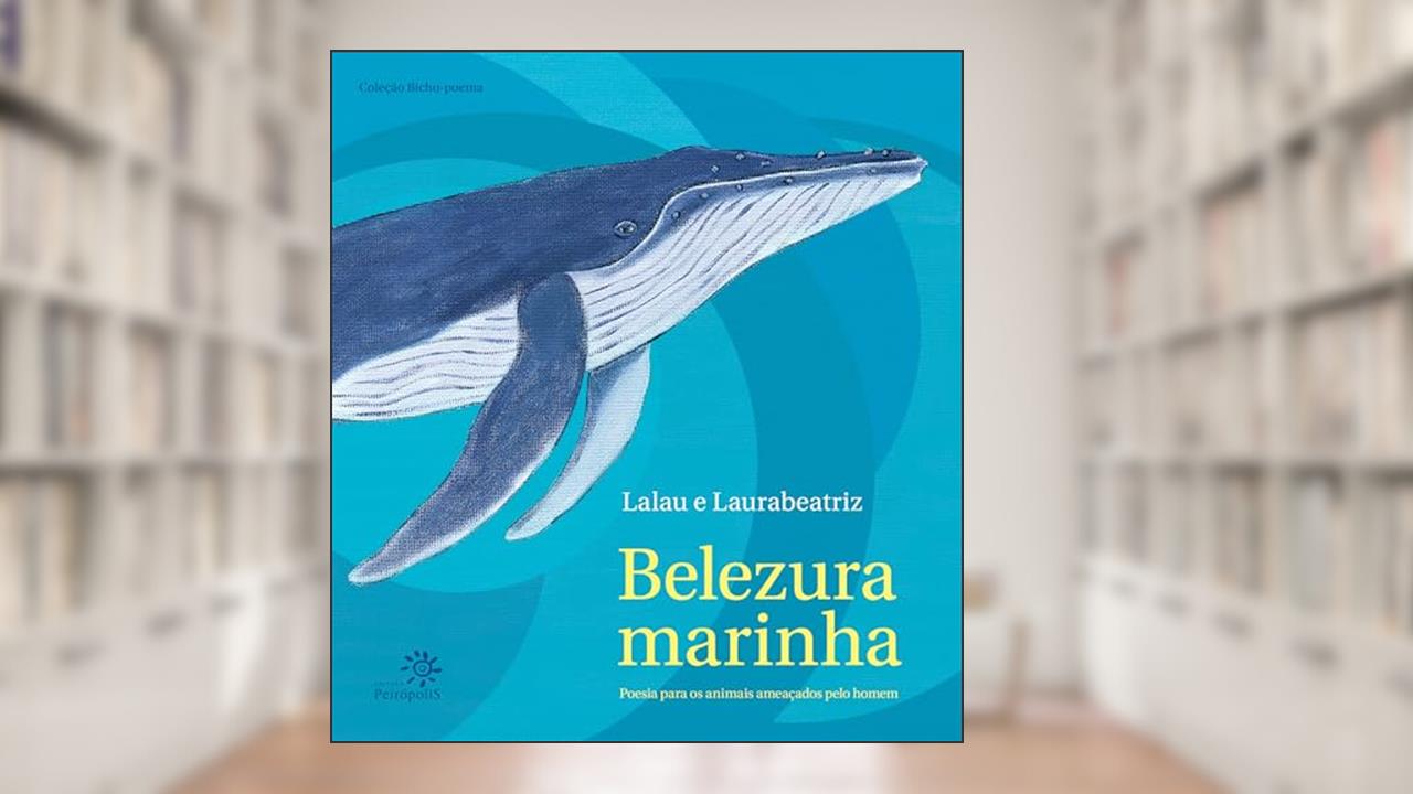 Belezura marinha: Poesia para os animais ameaçados pelo homem, do autor Lalau