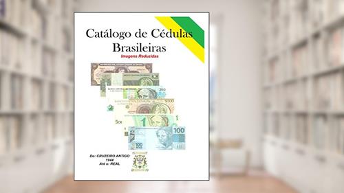 Capa de Catálogo de Cédulas Brasileiras - Imagens reduzidas (Portuguese Edition), do autor Jaime Santos