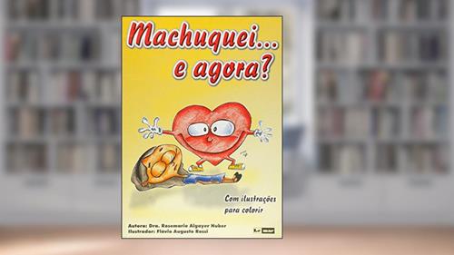 Capa de Machuquei... E Agora ?, do autor Dra. Rosemarie Algayer Huber