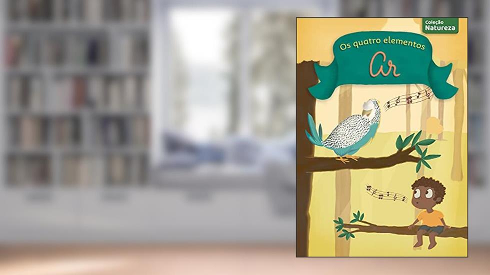 Os quatro elementos: Ar (Coleção Natureza), do autor Elaine Yanagui