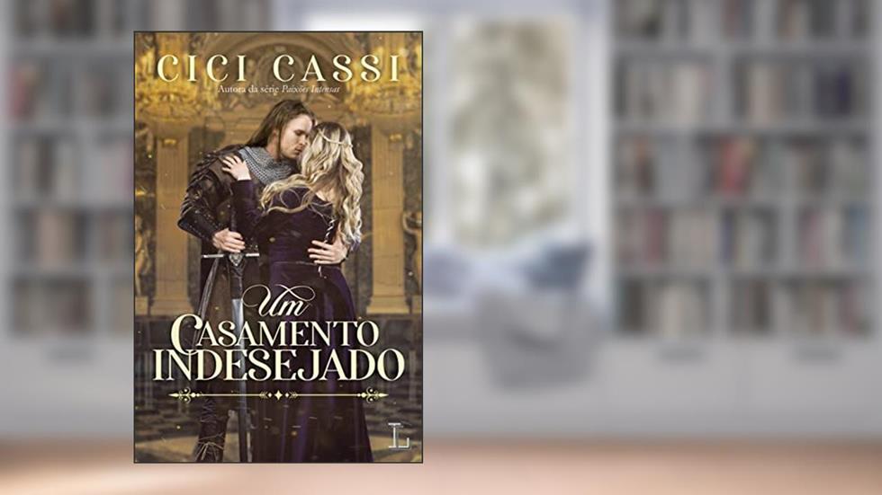 Um casamento indesejado, do autor Cici Cassi
