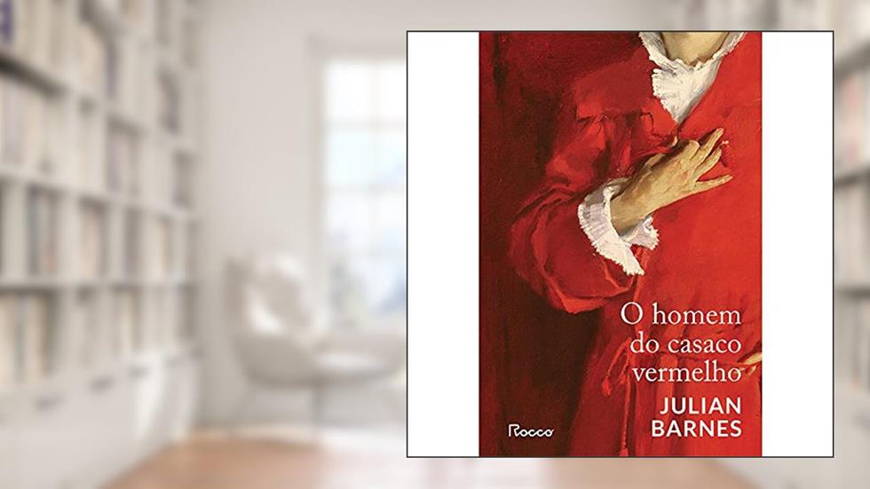 O homem do casaco vermelho, do autor Julian Barnes