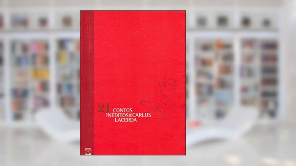 21 Contos Inéditos de Carlos Lacerda, do autor Carlos Lacerda