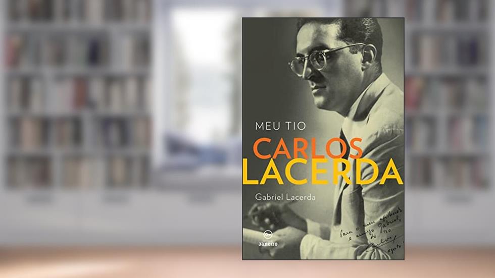 Meu tio Carlos Lacerda, do autor Gabriel Lacerda