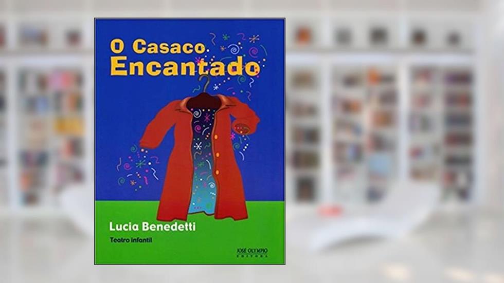 O casaco encantado, do autor Lucia Benedetti