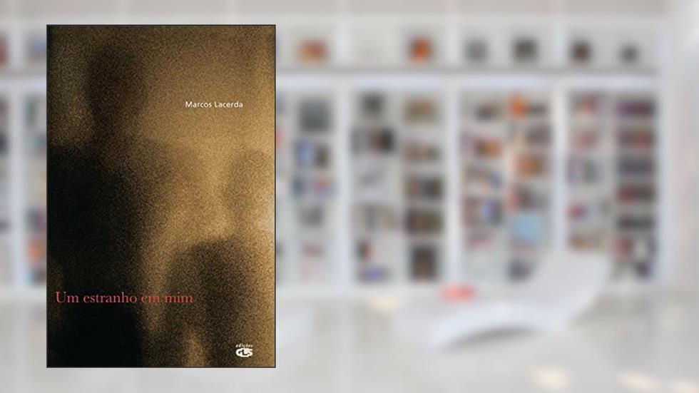 Um Estranho em Mim, do autor Marcos Lacerda