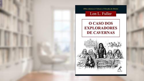 Capa de O caso dos exploradores de cavernas, do autor Lon L. Fuller