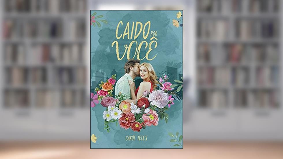 Caído por você (Edifício Enseada Livro 1), do autor Carol Teles