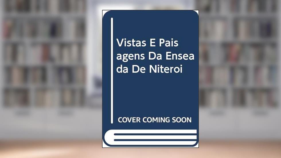 Vistas E Paisagens Da Enseada De Niterói, do autor Jorge Roberto Silveira
